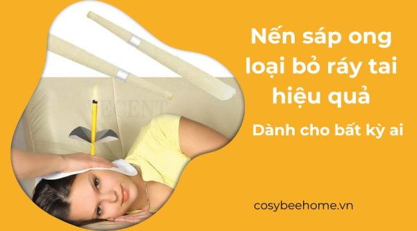 Nến sáp ong loại bỏ ráy tai hiệu quả dành cho bất kỳ ai