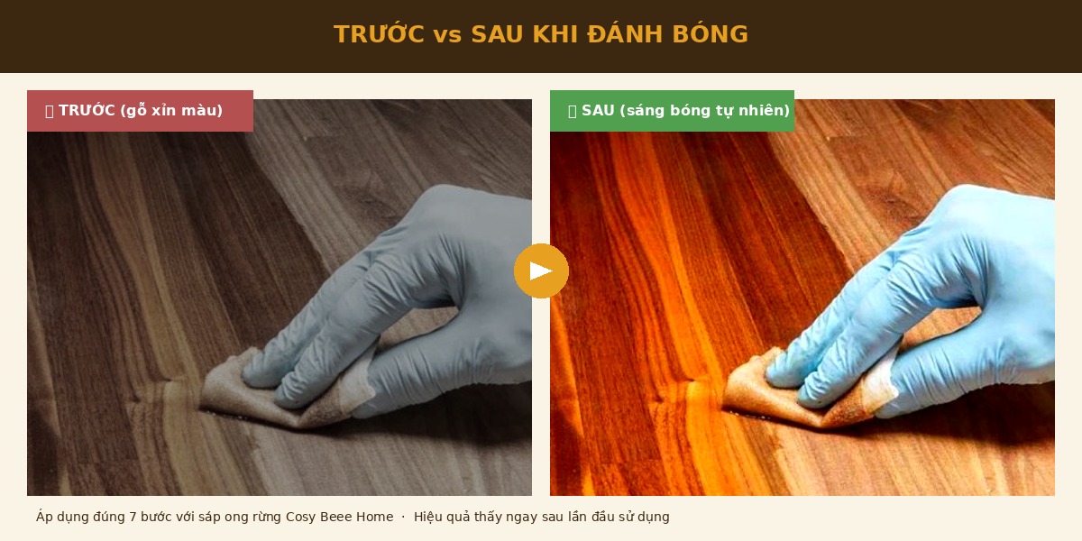 So sánh đồ gỗ trước và sau khi đánh bóng bằng sáp ong - Cosy Bee Home